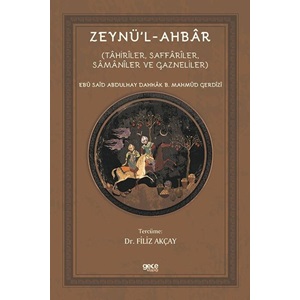 Zeynül'-Ahbar: Tahiriler Saffariler Samaniler ve Gazneliler