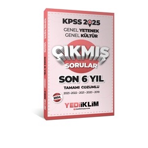 2025 Yediiklim KPSS Genel Yetenek Genel Kültür Son 6 Yıl Tamamı Çözümlü Çıkmış Sorular