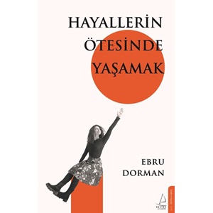 Hayallerin Ötesinde Yaşamak