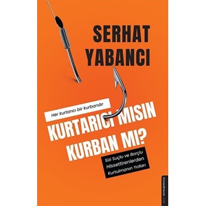 Kurtarıcı mısın Kurban mı