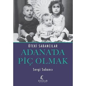 Adana'da Piç Olmak - Öteki Sabancılar