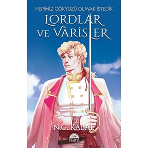 Lordlar ve Varisler - Hepimiz Gökyüzü Olmak İstedik (Ciltli)