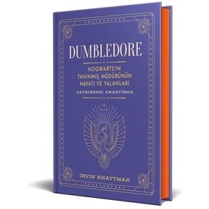 Dumbledore: Hogwart'ın Tanınmış Müdürünün Hayatı ve Yalanları