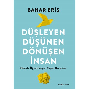 Düşleyen Düşünen Dönüşen İnsan