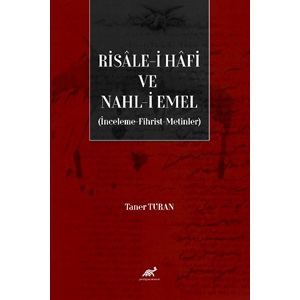 Risâle-i Hâfi ve Nahl-i Emel (İnceleme, Fhirst, Metinler)