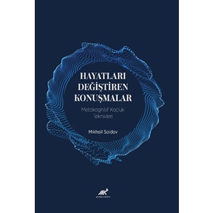 HAYATLARI DEĞİŞTİREN KONUŞMALAR Metakognitif Koçluk Teknikleri