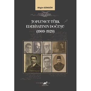 Toplumcu Türk Edebiyatının Doğuşu 1909-1929