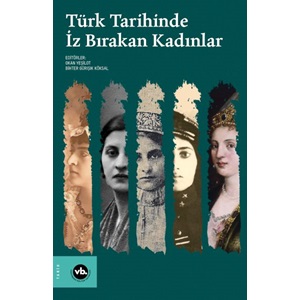 Türk Tarihinde İz Bırakan Kadınlar