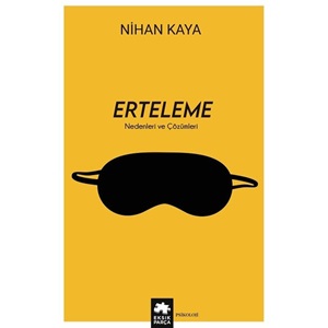 Erteleme Nedenleri ve Çözümleri