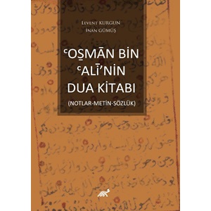 OŞMAN BİN ALÎ’nin Dua Kitabı (Notlar-Metin-Sözlük)