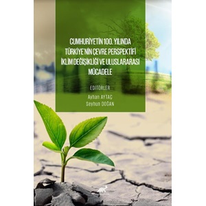 Cumhuriyetin 100. Yılında Türkiyenin Çevre Perspektifi İklim Değişikliği