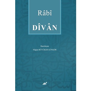 Rabi Divanı (İnceleme-Metin-Açıklamalar-Tıpkıbasım)