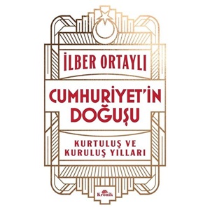 Cumhuriyetin Doğuşu Kurtuluş ve Kuruluş Yılları