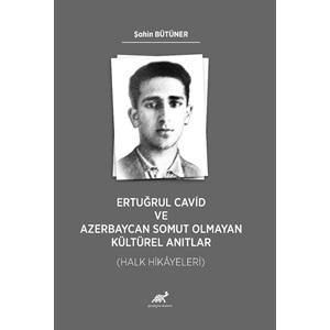 Ertuğrul Cavid ve Azerbaycan Somut Olmayan Kültürel Anıtlar (Halk Hikayeleri)