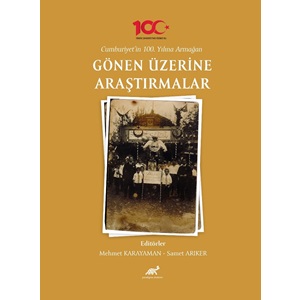 Cumhuriyet’in 100. Yılına Armağan Gönen Üzerine Araştırmalar