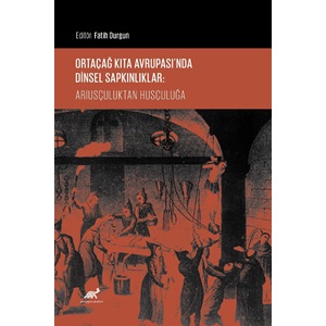 Ortaçağ Kıta Avrupası’nda Dinsel Sapkınlıklar: Ariusçuluktan Husçuluğa