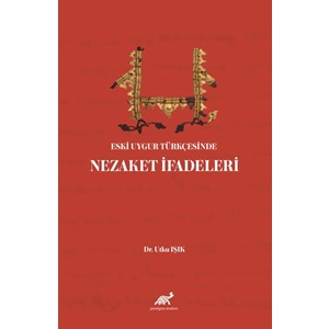 Eski Uygur Türkçesinde Nezaket İfadeleri