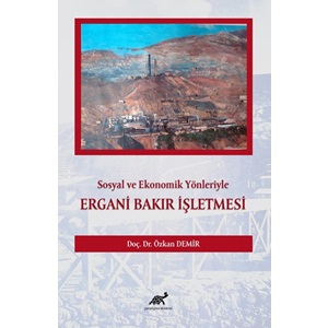 Sosyal ve Ekonomik Yönleriyle Ergani Bakır İşletmesi