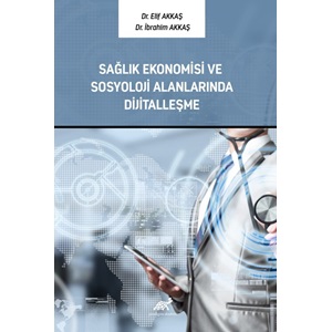 Sağlık Ekonomisi ve Sosyoloji Alanlarında Dijitalleşme