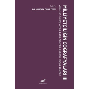 Milliyetçiliğin Coğrafyaları – III ABD, Çin, Güney Afrika, Latin Amerika, Lübnan, Rusya, Quebec