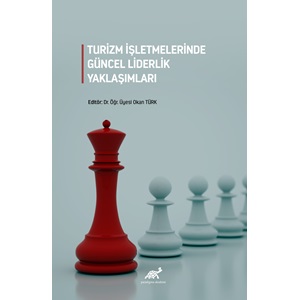 Turizm İşletmelerinde Güncel Liderlik Yaklaşımları