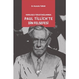 Varoluşcçu Teoloji Bağlamında Paul Tillich’te Din Felsefesi