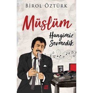 Müslüm Hangimiz Sevmedik