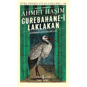 Gurebahane i Laklakan Gariban Leylekler Evi Günümüz Türkçesiyle Türk Edebiyatı Klasikleri