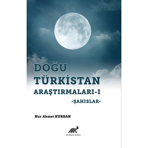 Doğu Türkistan Araştırmaları - I: Şahıslar