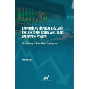 Ekonomik ve Finansal Krizlerin Reelsektörün Dönen Varlıkları Üzerindeki Etkileri