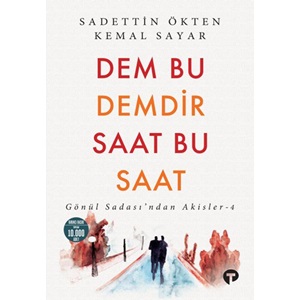 Dem Bu Demdir Saat Bu Saat Gönül Sadasından Akisler 4