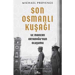 Son Osmanlı Kuşağı ve Modern Ortadoğu’nun Oluşumu