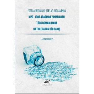 1870 - 1908 Arasında Yayımlanan Türk Romanlarına Metinlerarası Bir Bakış