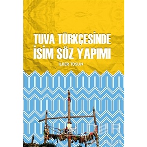 Tuva Türkçesinde İsim Söz Yapımı Ciltli