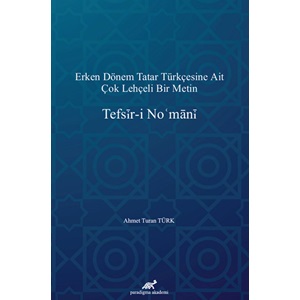 Erken Dönem Tatar Türkçesine Ait Çok Lehçeli Bir Metin: Tefsir-i No'mani