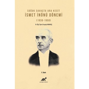 Soğuk Savaşta Ara Kesit İsmet İnönü Dönemi (1938-1950)