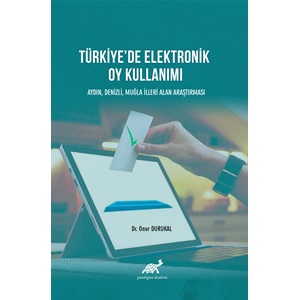 Türkiye'de Elektronik Oy Kullanımı Aydın, Denizli, Muğla İlleri Alan Çalışması