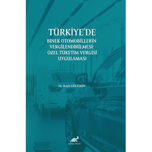 Türkiye'de Binek Otomobillerin Vergilendirilmesi: Özel Tüketim Vergisi Uygulaması