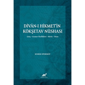 Divan-ı Hikmet'in Köşketav Nüshası Giriş – Gramer Özellikleri – Metin - Dizin