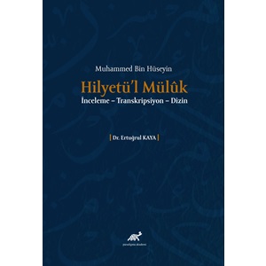 Muhammed Bin Hüseyin - Hilyetü'l Mülûk İnceleme – Transkripsiyon – Dizin