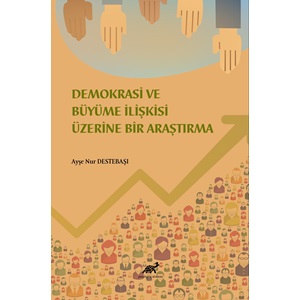 Demokrasi ve Büyüme İlişkisi Üzerine Bir İnceleme