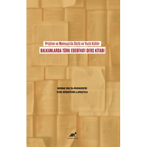 Priştine ve Mamuşa’da Sözlü ve Yazılı Kültür Balkanlarda Türk Edebiyatı Ders Kitabı