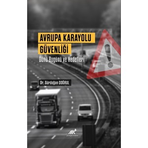 Avrupa Karayolu Güvenliği Dünü Bugünü ve Hedefleri