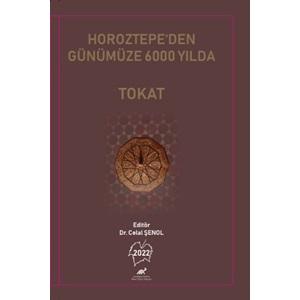 Horoztepe’den Günümüze 6000 Yılda Tokat