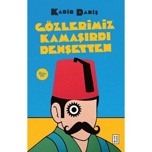 Gözlerimiz Kamaşırdı Dehşetten