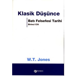 KLASİK DÜŞÜNCE BATI FELSEFESİ TARİHİ CİLT 1