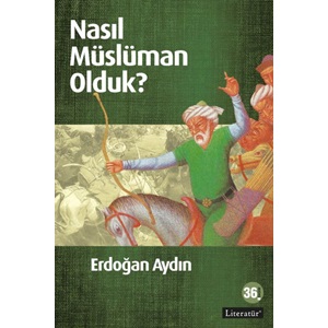 Nasıl Müslüman Olduk