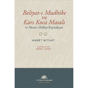 Beliyat ı Mudhike ve Karı Koca Masalı ve Ahmet Mithat Kaynakçası