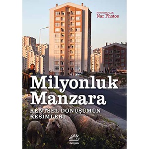 Milyonluk Manzara Kentsel Dönüşümün Resimleri