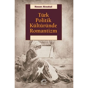 Türk Politik Kültüründe Romantizm